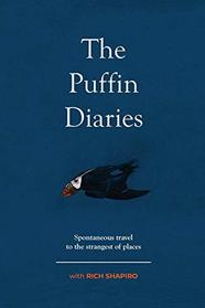 The Puffin Diaries: Spontaneous Travel to the Strangest of Places