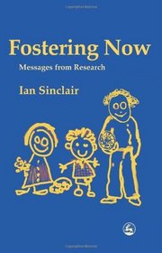 Fostering Now: Messages from Research