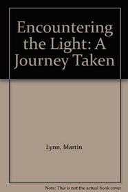 Encountering the Light: A Journey Taken