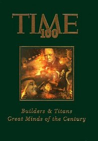 Time 100: Builders & Titans: Great Minds of the Century