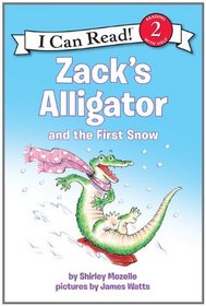 Zack's Alligator and the First Snow (I Can Read Book 2)
