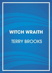 Witch Wraith: The Dark Legacy of Shannara
