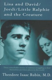 Lisa and David / Jordi / Little Ralphie and the Creature: Three remarkable stories of children struggling to find themsleves and their places in this world