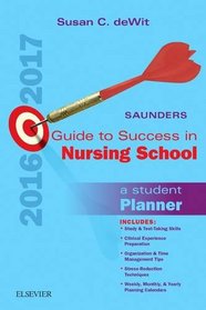 Saunders Student Nurse Planner, 2016-2017: A Guide to Success in Nursing School, 12e