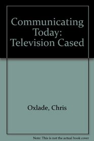 Television (Communicating Today)