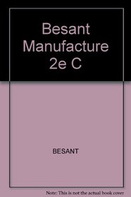Besant Manufacture 2e C (Ellis Horwood Series in Engineering Science)