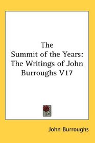 The Summit of the Years: The Writings of John Burroughs V17