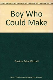 Boy Who Could Make: 2