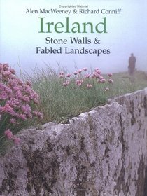 Ireland Stone Walls and Fabled Land: Stone Walls  Fabled Landscapes