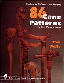 86 Cane Patterns: For the Woodcarver (Schiffer Book for Woodcarvers)