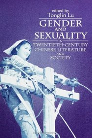 Gender and Sexuality in Twentieth-Century Chinese Literature and Society (S U N Y Series in Feminist Criticism and Theory)