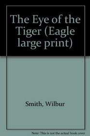 The Eye of the Tiger (Eagle Large Print)