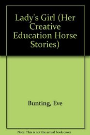 Lady's Girl (Her Creative Education Horse Stories)