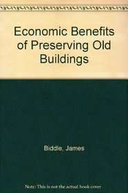 Economic Benefits of Preserving Old Buildings