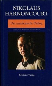 Der musikalische Dialog: Gedanken zu Monteverdi, Bach und Mozart (German Edition)