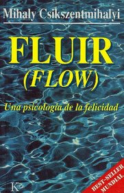 Fluir (Flow): Una psicologia de la felicidad