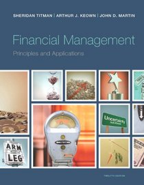 Financial Management: Principles and Applications (12th Edition) (Pearson Series in Finance)