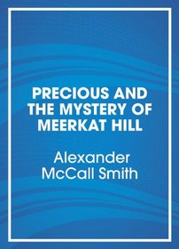 The Mystery of Meerkat Hill: A Precious Ramotswe Mystery for Young Readers