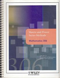 (WCS)Matrix and Power Series Methods Mathematics 306 Oregon State University