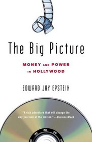 The Big Picture : Money and Power in Hollywood