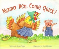 Mama Hen, Come Quick! (Celebration Press Ready Readers)