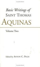 Basic Writings of Saint Thomas Aquinas: Man and the Conduct of Life (Basic Writings of St. Thomas Aquinas)