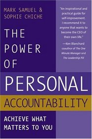 The Power of Personal Accountability: Achieve What Matters to You