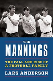 The Mannings: The Fall and Rise of a Football Family
