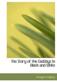 The Story of the Gadsbys In Black and White