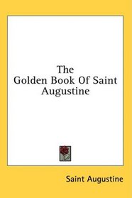 The Golden Book Of Saint Augustine