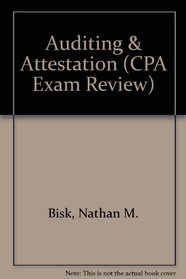 Auditing  Attestation: Bisk Cpa Review (Cpa Comprehensive Exam Review Auditing and Attestation)