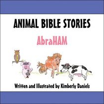 Animal Bible Stories -: AbraHAM