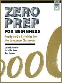 Zero Prep for Beginners: Ready-to-Go Activities for the Language Classroom