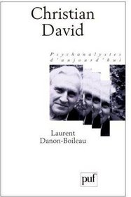 Christian David (Psychanalystes d'aujourd'hui) (French Edition)