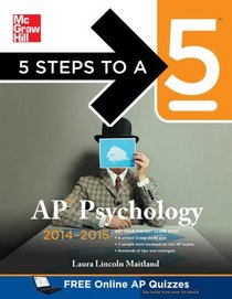 5 Steps to a 5 AP Psychology, 2014-2015 Edition (5 Steps to a 5 on the Advanced Placement Examinations Series)