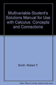 Multivariable Student's Solutions Manual for use with Calculus: Concepts and Connections