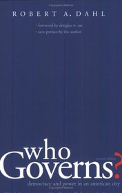 Who Governs? : Democracy and Power in an American City, Second Edition (Yale Studies in Political Science)