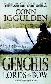 Genghis: Lords of the Bow (Conqueror, Bk 2)