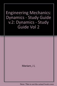 Engineering Mechanics, 3rd Edition, Si/English Version. Volume 2: Dynamics. Study Guide Dynamic (Vol 2)