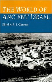 The World of Ancient Israel : Sociological, Anthropological and Political Perspectives (Society for Old Testament Studies Monogr)