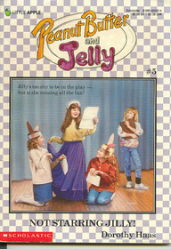 Not Starring Jilly (Peanut Butter and Jelly, No 5)