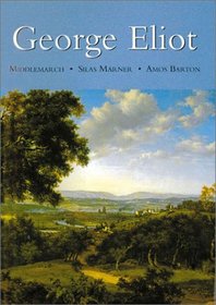 George Eliot: Middlemarch - Silas Marner - Amos Barton