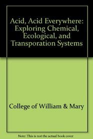 Acid, Acid Everywhere: Exploring Chemical, Ecological, and Transporation Systems