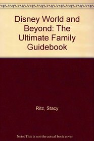 Disney World and Beyond: The Ultimate Family Guidebook/1994-95