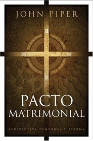 Pacto matrimonial: Perspectiva temporal y eterna (Spanish Edition)