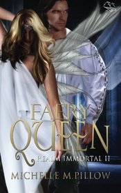 Faery Queen  (Realm Immortal Series) (Volume 2)