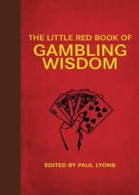 Little Red Book of Gambling Wisdom (Little Red Books)