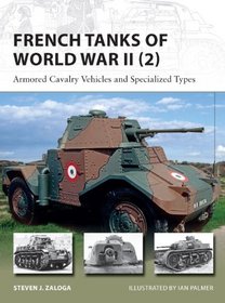 French Tanks of World War II (2): Armored Cavalry Vehicles and Specialized Types (New Vanguard)