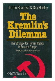 THE KREMLIN'S DILEMMA: The Struggle for Human Rights in Eastern Europe