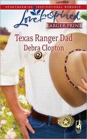 Texas Ranger Dad (Mule Hollow Matchmakers, Bk 10) (Love Inspired, No 488) (Large Print)